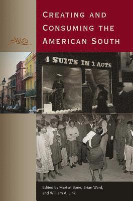 Creating and Consuming the American South 1