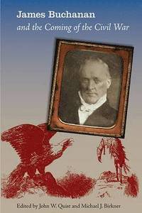 bokomslag James Buchanan and the Coming of the Civil War