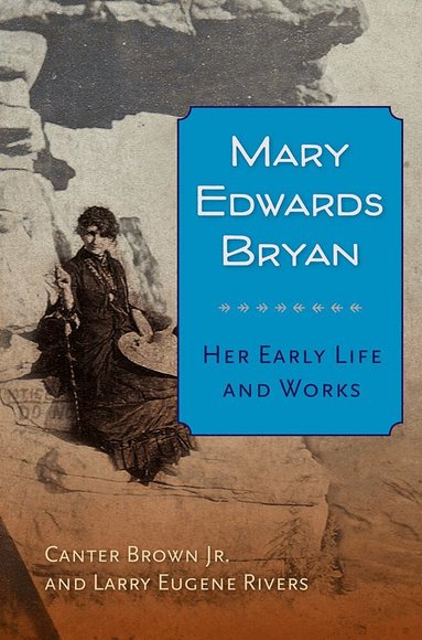 Canter Brown Jr, Larry E. Rivers - Mary Edwards Bryan, Inbunden