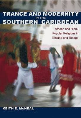 bokomslag Trance and Modernity in the Southern Caribbean