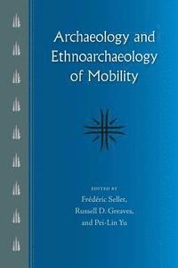 bokomslag Archaeology and Ethnoarchaeology of Mobility