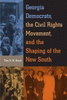 bokomslag Georgia Democrats, the Civil Rights Movement, and the Shaping of the New South