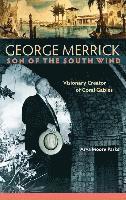 Arva Moore Parks - George Merrick, Son of the South Wind, Inbunden