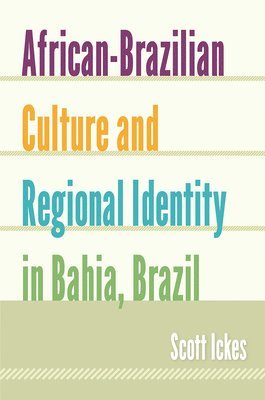African-Brazilian Culture and Regional Identity in Bahia, Brazil 1