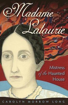 Madame Lalaurie, Mistress of the Haunted House 1