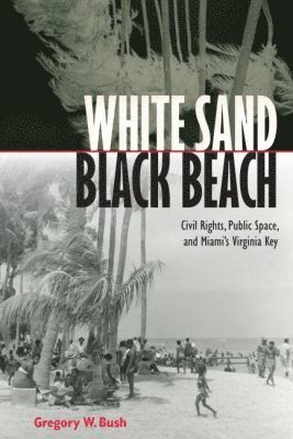 Gregory W. Bush, Gregory W Bush - White Sand Black Beach, Inbunden