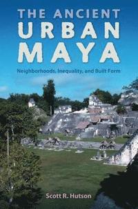 bokomslag The Ancient Urban Maya