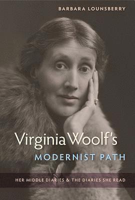 Barbara Lounsberry - Virginia Woolf's Modernist Path, Inbunden