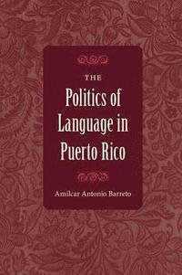 bokomslag The Politics of Language in Puerto Rico