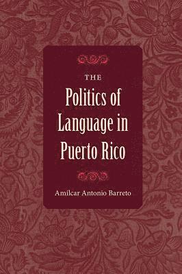 bokomslag The Politics of Language in Puerto Rico