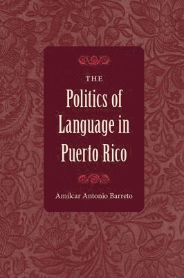 Amílcar Antonio Barreto, Amilcar Antonio Barreto - Politics of Language in Puerto Rico, Häftad