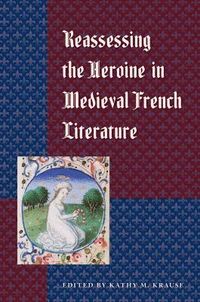 bokomslag Reassessing the Heroine in Medieval French Literature