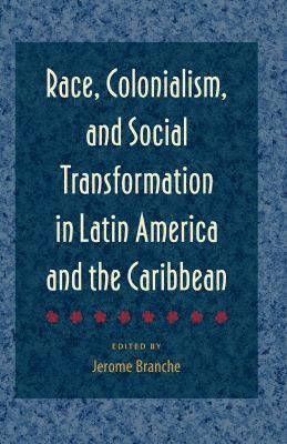 bokomslag Race, Colonialism, and Social Transformation in Latin America and the Caribbean