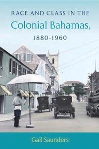 bokomslag Race and Class in the Colonial Bahamas, 1880-1960