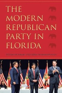 bokomslag The Modern Republican Party in Florida