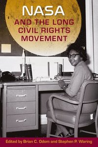 bokomslag NASA and the Long Civil Rights Movement