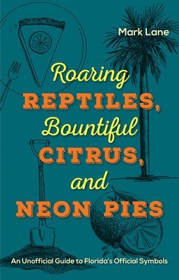 Roaring Reptiles,  Bountiful Citrus, and Neon Pies 1