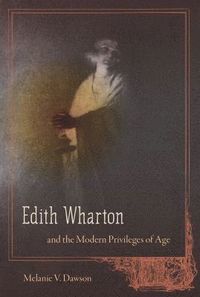 bokomslag Edith Wharton and the Modern Privileges of Age