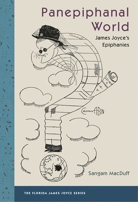 bokomslag Panepiphanal World: James Joyce's Epiphanies