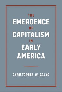 bokomslag Emergence of Capitalism in Early America