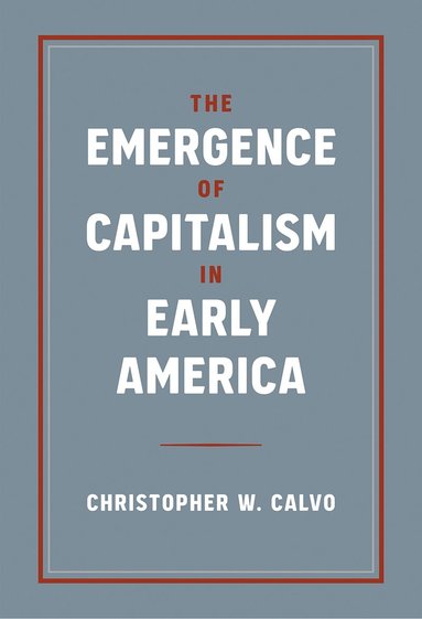 bokomslag Emergence of Capitalism in Early America
