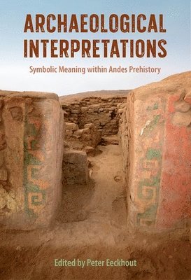 Peter Eeckhout - Archaeological Interpretations, Inbunden