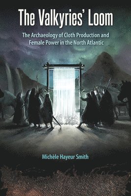 Michèle Hayeur Smith, Michele Hayeur Smith - Valkyries' Loom, Inbunden