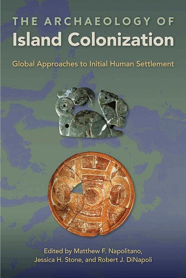 Matthew F. Napolitano, Jessica H. Stone, Robert J. DiNapoli - Archaeology of Island Colonization, Inbunden
