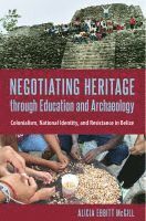 bokomslag Negotiating Heritage Through Education and Archaeology