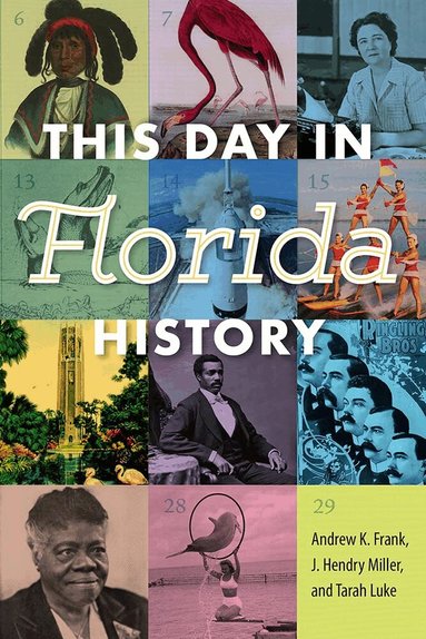Andrew K. Frank, J. Hendry Miller, Tarah Luke - This Day in Florida History, Häftad