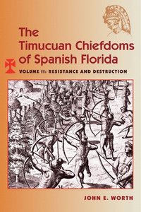 bokomslag The Timucuan Chiefdoms of Spanish Florida