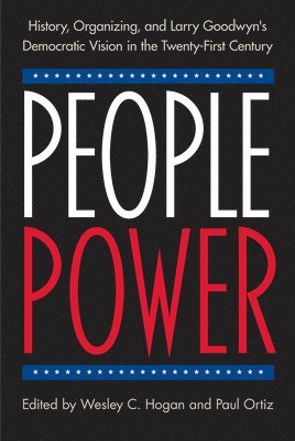 Wesley C. Hogan, Paul Ortiz - People Power, Häftad