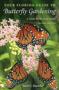 bokomslag Your Florida Guide to Butterfly Gardening