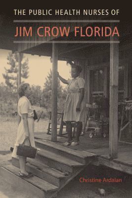 bokomslag Public Health Nurses of Jim Crow Florida