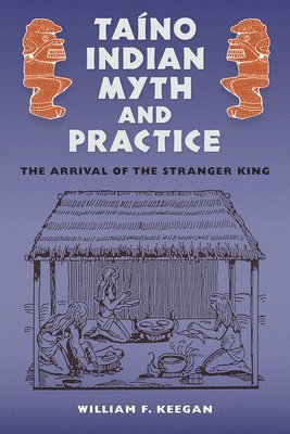 William F. Keegan, William F Keegan - Taíno Indian Myth and Practice, Häftad