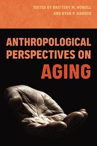 bokomslag Anthropological Perspectives on Aging