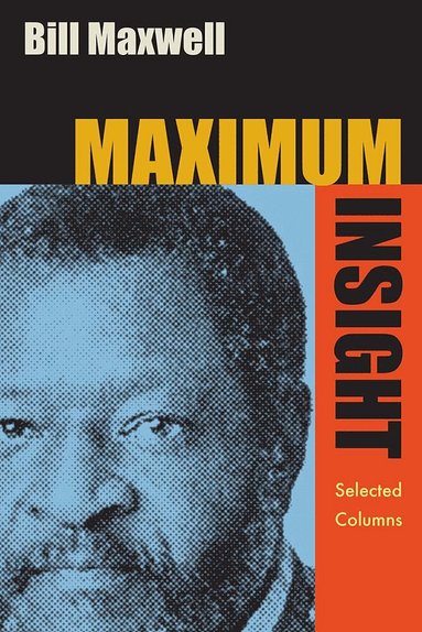 Bill Maxwell - Maximum Insight, Häftad