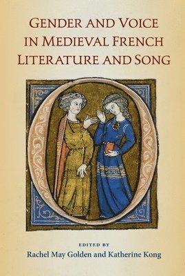 Gender and Voice in Medieval French Literature and Song 1