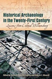 bokomslag Historical Archaeology in the Twenty-First Century