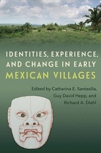 bokomslag Identities, Experience, and Change in Early Mexican Villages