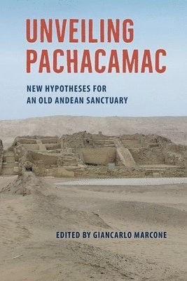 Giancarlo Marcone - Unveiling Pachacamac, Inbunden