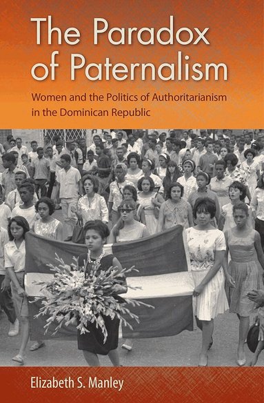 Elizabeth S. Manley - Paradox of Paternalism, Häftad