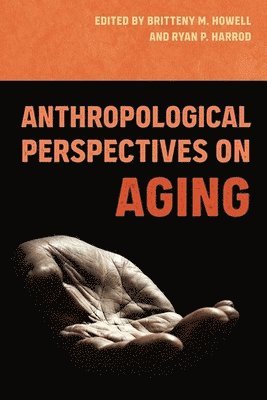 Anthropological Perspectives on Aging 1