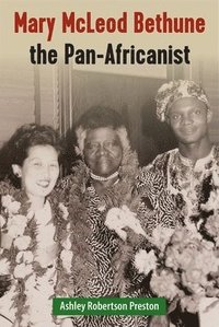 bokomslag Mary McLeod Bethune the Pan-Africanist