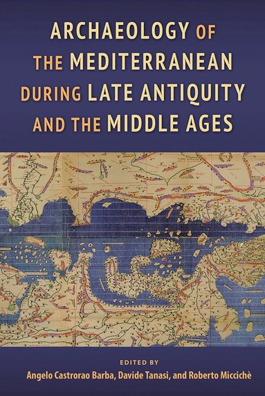 bokomslag Archaeology of the Mediterranean during Late Antiquity and the Middle Ages