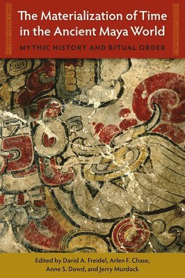 The Materialization of Time in the Ancient Maya World 1