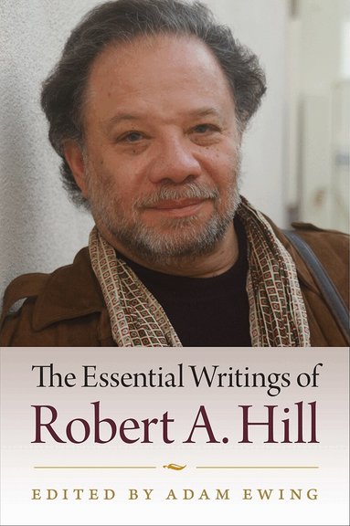 Robert A. Hill, Adam Ewing - Essential Writings of Robert a. Hill, Inbunden