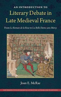 bokomslag An Introduction to Literary Debate in Late Medieval France