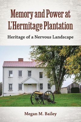 Memory and Power at L'Hermitage Plantation 1