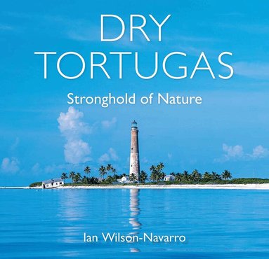 Ian Wilson-Navarro - Dry Tortugas, Inbunden